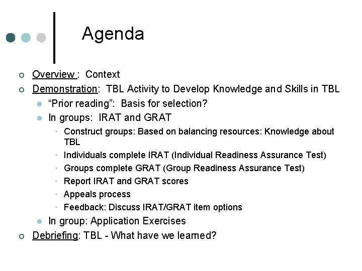 Agenda ¢ ¢ Overview : Context Demonstration: TBL Activity to Develop Knowledge and Skills
