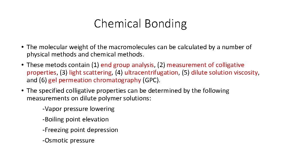 Chemical Bonding • The molecular weight of the macromolecules can be calculated by a