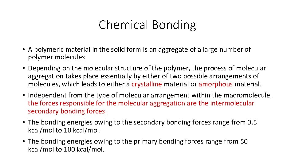 Chemical Bonding • A polymeric material in the solid form is an aggregate of