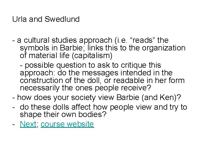 Urla and Swedlund - a cultural studies approach (i. e. “reads” the symbols in