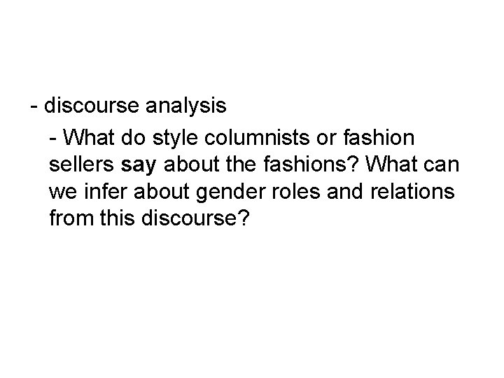 - discourse analysis - What do style columnists or fashion sellers say about the