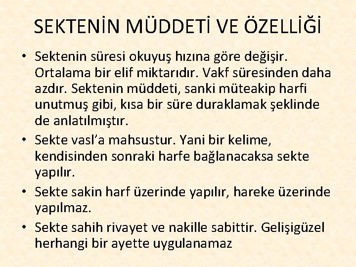 SEKTENİN MÜDDETİ VE ÖZELLİĞİ • Sektenin süresi okuyuş hızına göre değişir. Ortalama bir elif