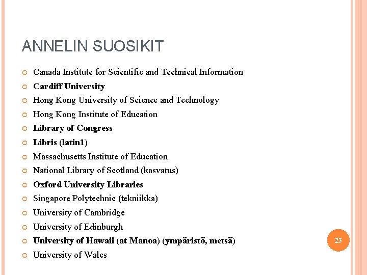 ANNELIN SUOSIKIT Canada Institute for Scientific and Technical Information Cardiff University Hong Kong University