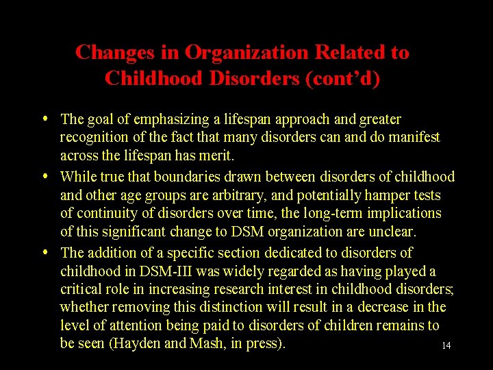 Changes in Organization Related to Childhood Disorders (cont’d) The goal of emphasizing a lifespan