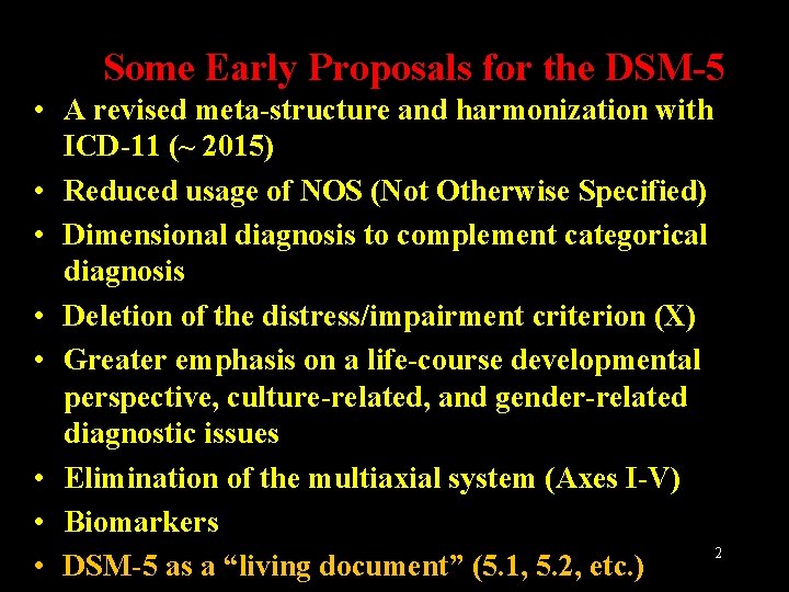 Some Early Proposals for the DSM-5 • A revised meta-structure and harmonization with ICD-11