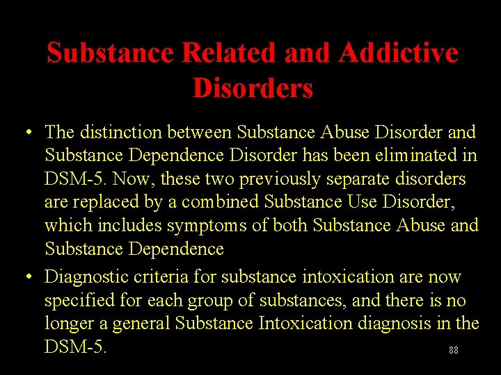 Substance Related and Addictive Disorders • The distinction between Substance Abuse Disorder and Substance