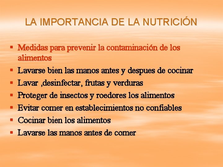 LA IMPORTANCIA DE LA NUTRICIÓN § Medidas para prevenir la contaminación de los alimentos