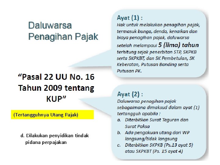 (Tertangguhnya Utang Pajak) d. Dilakukan penyidikan tindak pidana perpajakan 