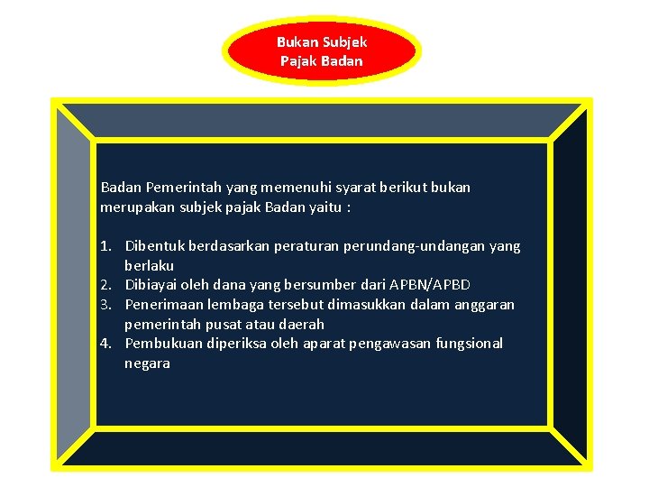 Bukan Subjek Pajak Badan Pemerintah yang memenuhi syarat berikut bukan merupakan subjek pajak Badan