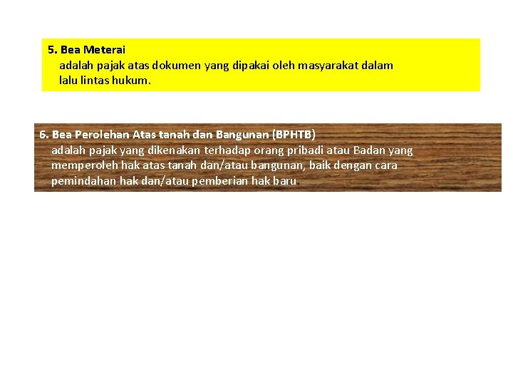 5. Bea Meterai adalah pajak atas dokumen yang dipakai oleh masyarakat dalam lalu lintas