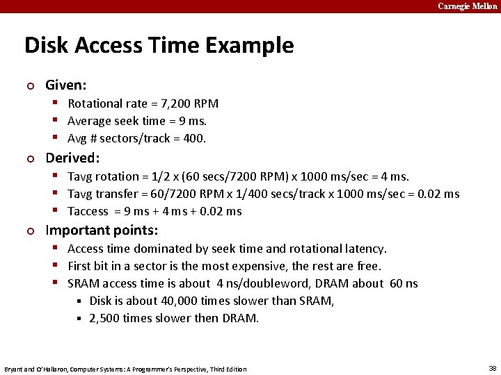 Carnegie Mellon Disk Access Time Example ¢ ¢ ¢ Given: § Rotational rate =