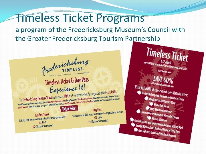 Timeless Ticket Programs a program of the Fredericksburg Museum’s Council with the Greater Fredericksburg