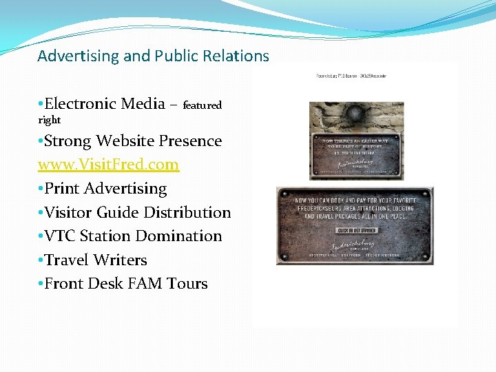 Advertising and Public Relations • Electronic Media – featured right • Strong Website Presence