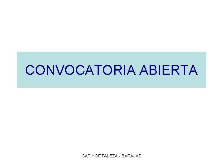 CONVOCATORIA ABIERTA CAP HORTALEZA - BARAJAS 