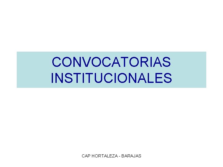 CONVOCATORIAS INSTITUCIONALES CAP HORTALEZA - BARAJAS 