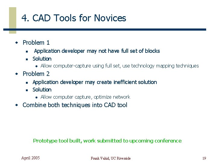 4. CAD Tools for Novices w Problem 1 n n Application developer may not