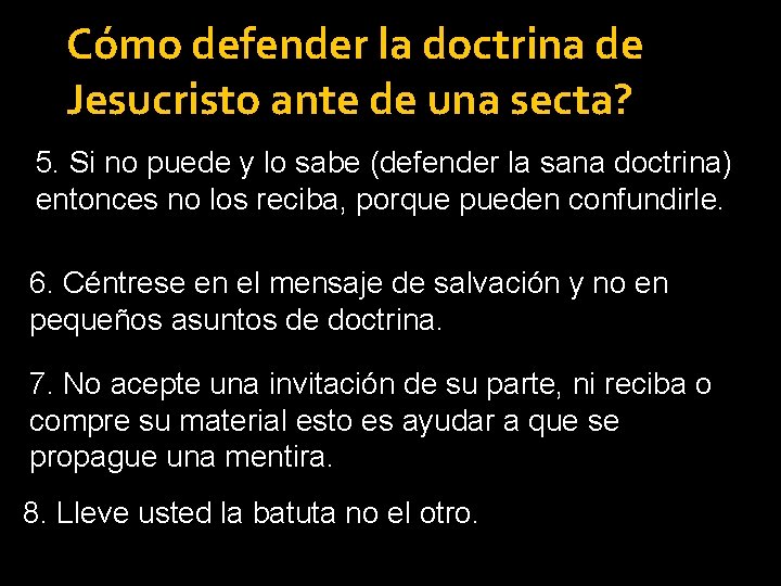 Cómo defender la doctrina de Jesucristo ante de una secta? 5. Si no puede