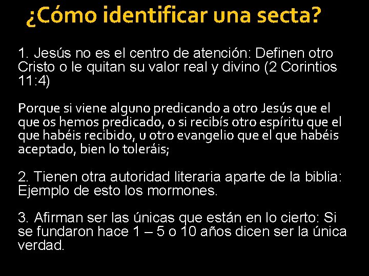 ¿Cómo identificar una secta? 1. Jesús no es el centro de atención: Definen otro