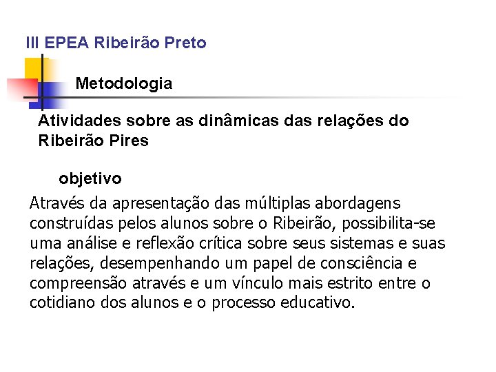 III EPEA Ribeirão Preto Metodologia Atividades sobre as dinâmicas das relações do Ribeirão Pires