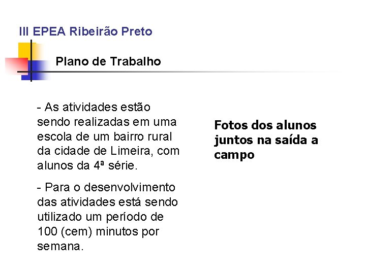 III EPEA Ribeirão Preto Plano de Trabalho - As atividades estão sendo realizadas em