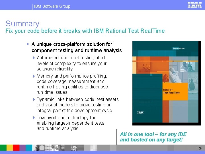 IBM Software Group Summary Fix your code before it breaks with IBM Rational Test