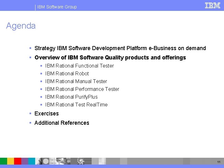 IBM Software Group Agenda § Strategy IBM Software Development Platform e-Business on demand §