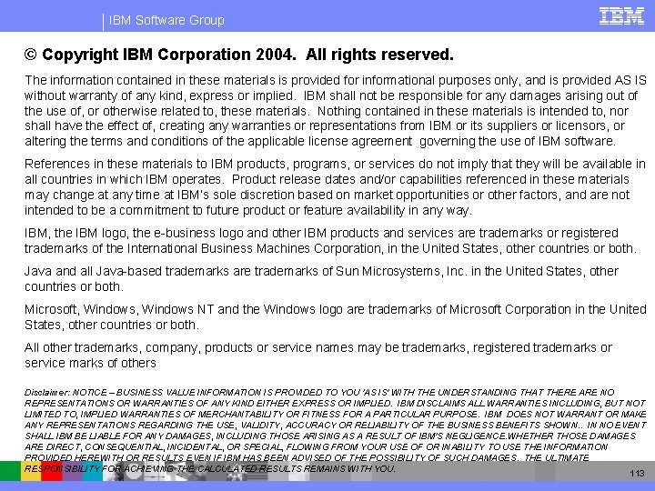 IBM Software Group © Copyright IBM Corporation 2004. All rights reserved. The information contained