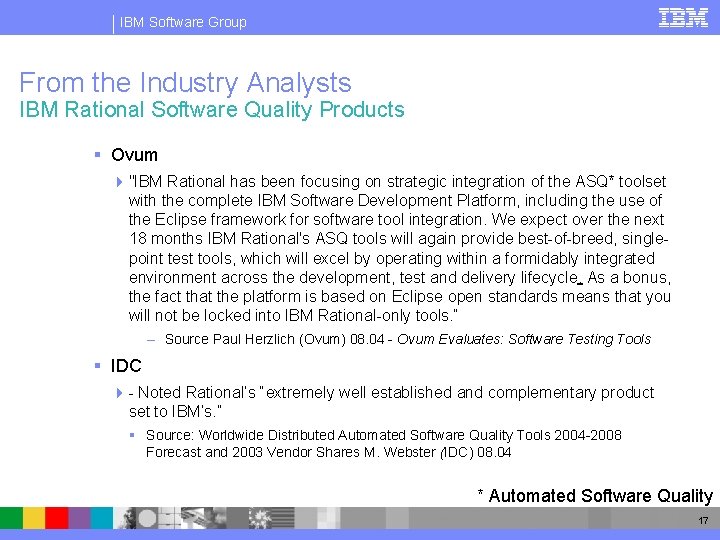 IBM Software Group From the Industry Analysts IBM Rational Software Quality Products § Ovum