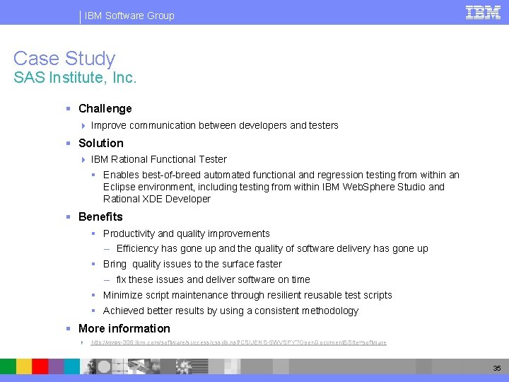 IBM Software Group Case Study SAS Institute, Inc. § Challenge 4 Improve communication between