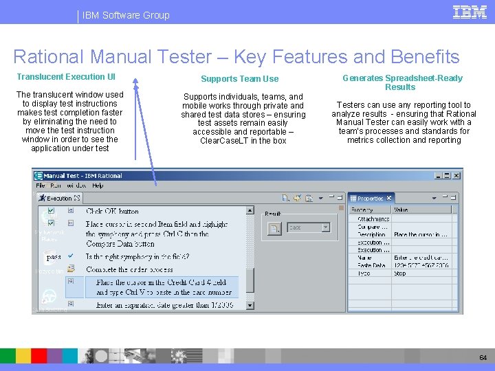 IBM Software Group Rational Manual Tester – Key Features and Benefits Translucent Execution UI