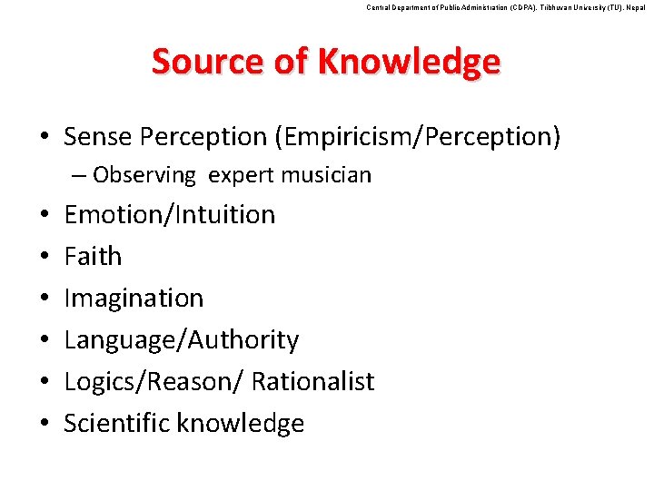 Central Department of Public Administration (CDPA), Tribhuvan University (TU), Nepal Source of Knowledge •
