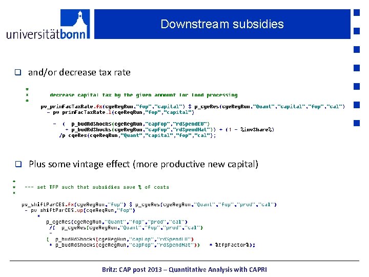 Downstream subsidies q and/or decrease tax rate q Plus some vintage effect (more productive
