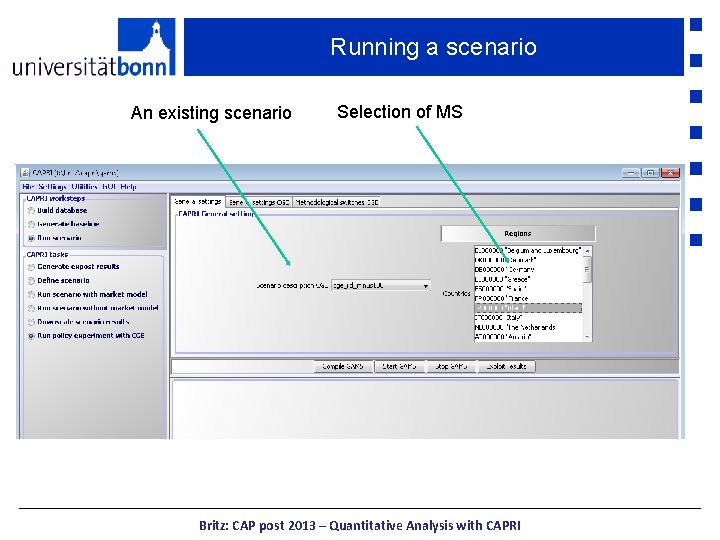 Running a scenario An existing scenario Selection of MS Britz: CAP post 2013 –