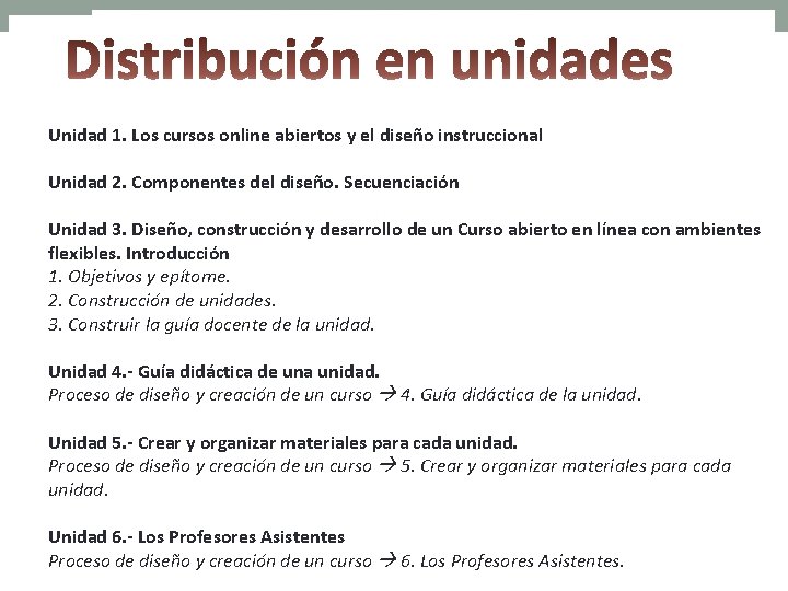 Unidad 1. Los cursos online abiertos y el diseño instruccional Unidad 2. Componentes del