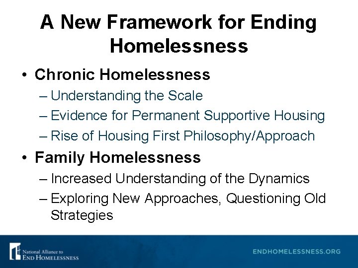 A New Framework for Ending Homelessness • Chronic Homelessness – Understanding the Scale –