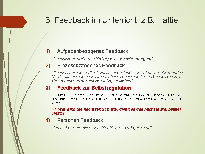 3. Feedback im Unterricht: z. B. Hattie 1) Aufgabenbezogenes Feedback „Du musst dir mehr