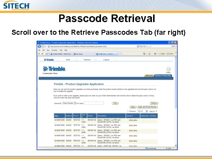 Passcode Retrieval Scroll over to the Retrieve Passcodes Tab (far right) 