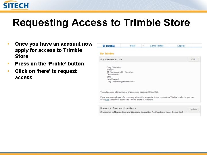 Requesting Access to Trimble Store § § § Once you have an account now