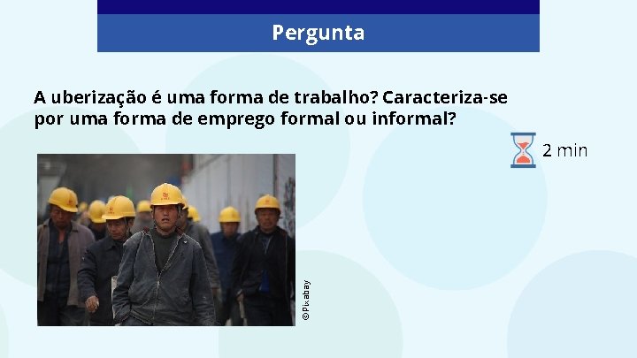 Pergunta A uberização é uma forma de trabalho? Caracteriza-se por uma forma de emprego