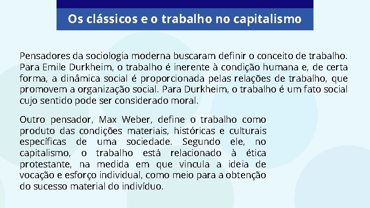 Os clássicos e o trabalho no capitalismo Pensadores da sociologia moderna buscaram definir o