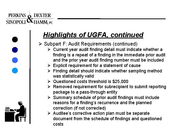 Highlights of UGFA, continued Ø Subpart F: Audit Requirements (continued) Ø Current year audit
