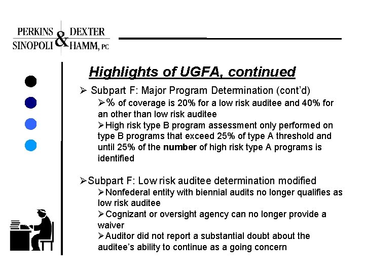 Highlights of UGFA, continued Ø Subpart F: Major Program Determination (cont’d) Ø% of coverage