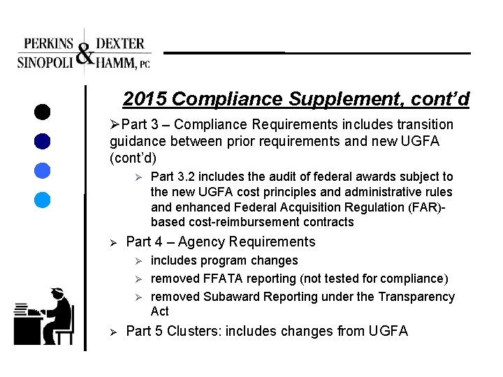 2015 Compliance Supplement, cont’d ØPart 3 – Compliance Requirements includes transition guidance between prior