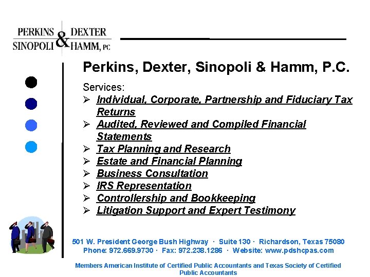 Perkins, Dexter, Sinopoli & Hamm, P. C. Services: Ø Individual, Corporate, Partnership and Fiduciary