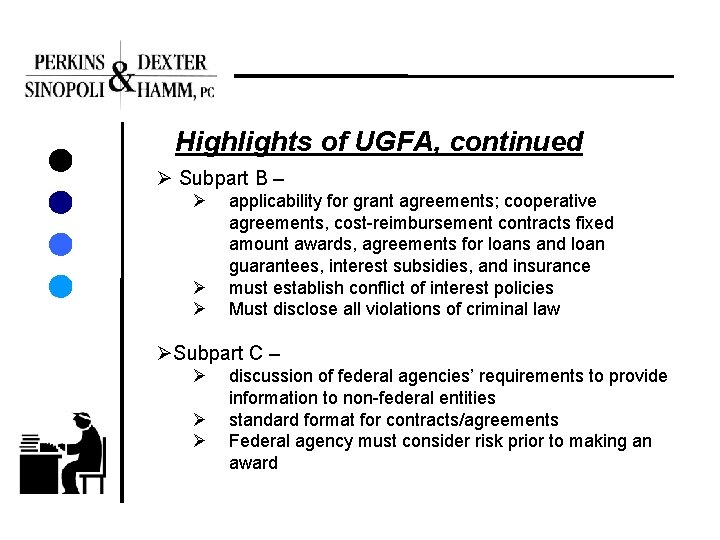 Highlights of UGFA, continued Ø Subpart B – Ø Ø Ø applicability for grant