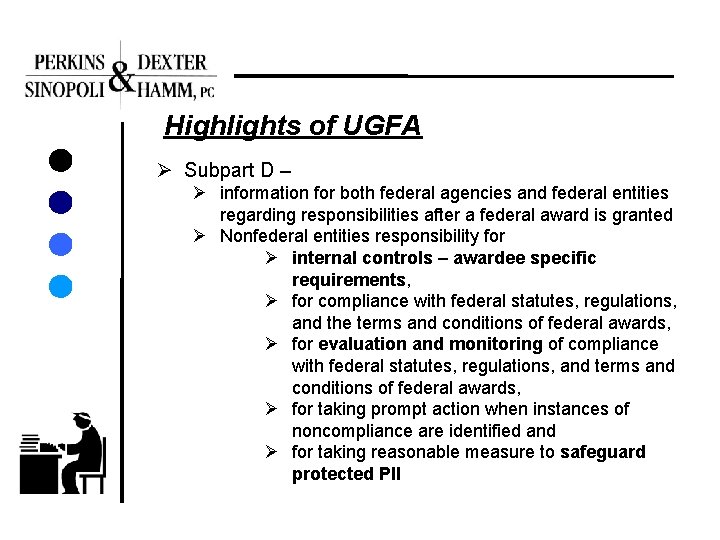 Highlights of UGFA Ø Subpart D – Ø information for both federal agencies and