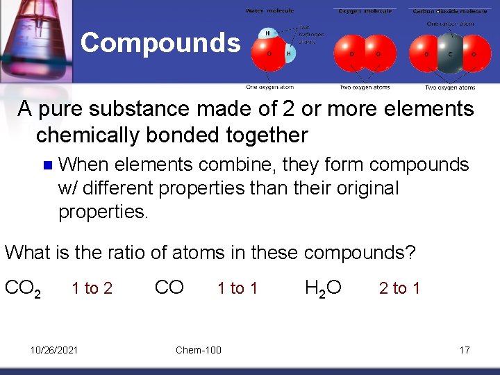 Compounds A pure substance made of 2 or more elements chemically bonded together n
