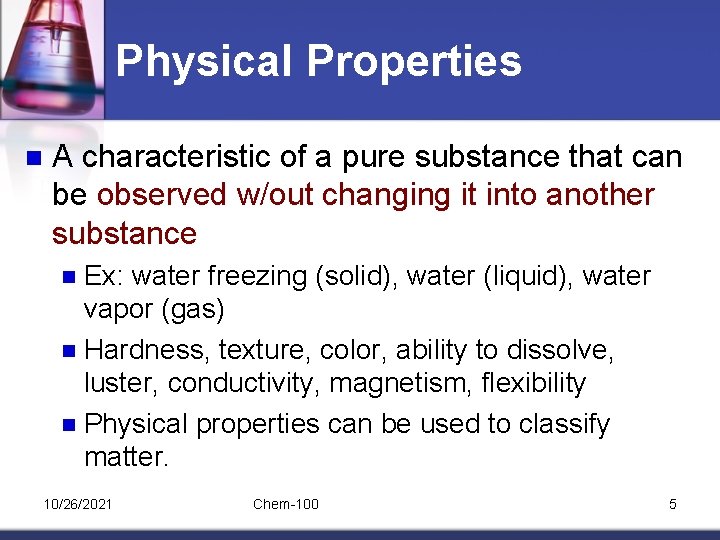 Physical Properties n A characteristic of a pure substance that can be observed w/out