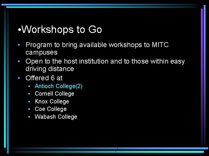  • Workshops to Go • Program to bring available workshops to MITC campuses