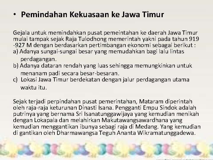  • Pemindahan Kekuasaan ke Jawa Timur Gejala untuk memindahkan pusat pemeintahan ke daerah